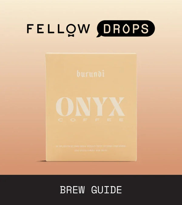 Fellow's Take on Onyx Coffee Lab Burundi Long Miles Munyinya Hill | Brew Recipe | Fellow