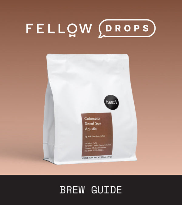 Fellow's Take on Heart Roasters Colombia San Agustin Decaf | Brew Recipe