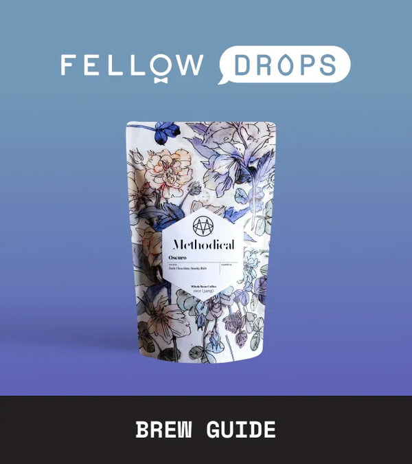 Fellow's Take on Methodical Oscuro Dark Roast | Brew Guide | Fellow