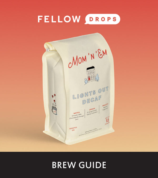 Fellow's Take on Lights Out Decaf by Mom ’n’ Em Coffee Roasters | Brew Recipe