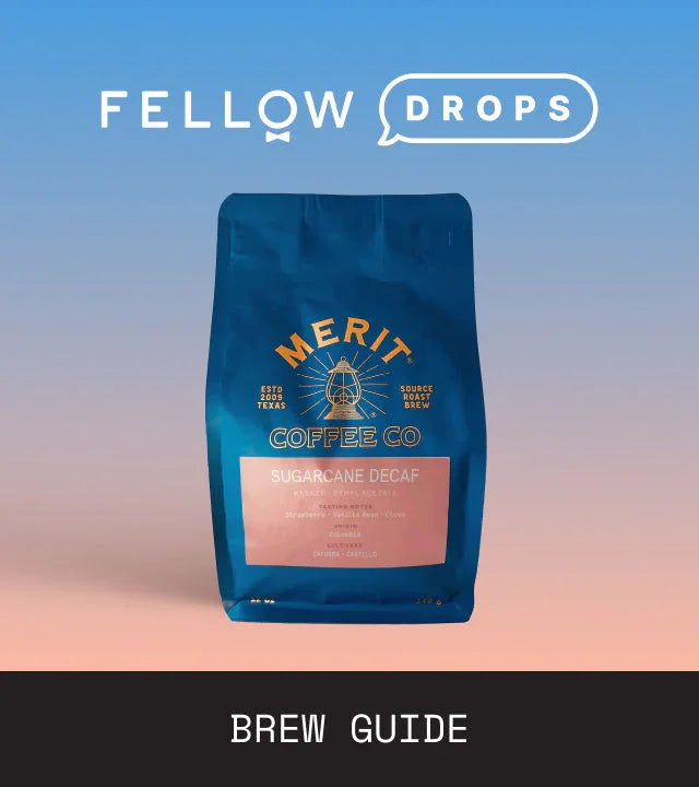 Fellow's Take on Merit Coffee Sugarcane Decaf | Brew Recipe | Fellow