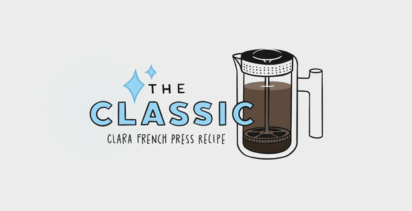 The Classic: Clara French Press Recipe | Fellow